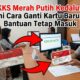 Kartu KKS Merah Putih Kedaluwarsa? Begini Cara Ganti Kartu Baru Agar Bantuan Tetap Masuk